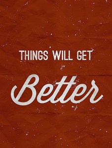 things_will_always_get_better